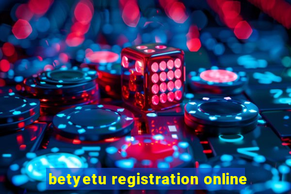 betyetu registration online